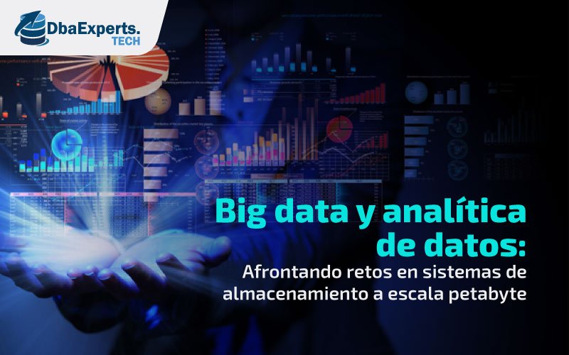 Big data y analítica de datos: afrontando retos en sistemas de almacenamiento a escala petabyte