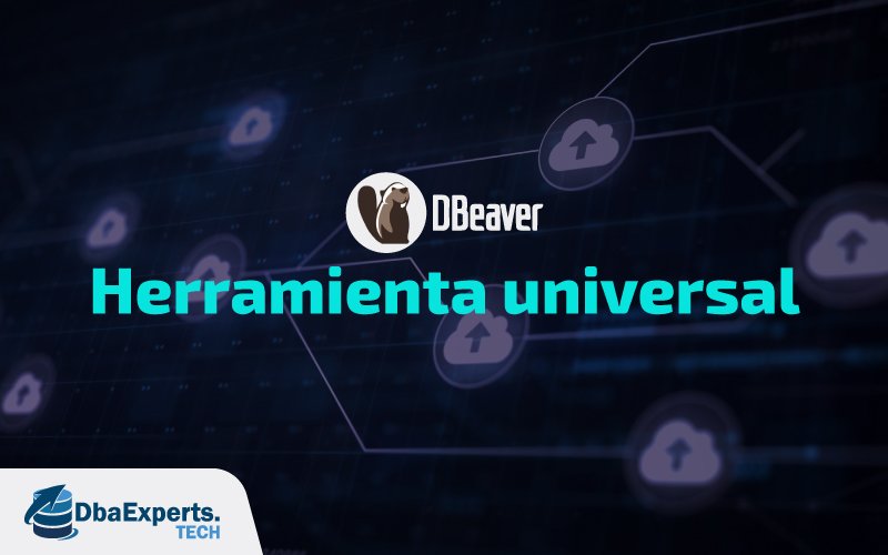 DBeaver administrador de bases de datos universal