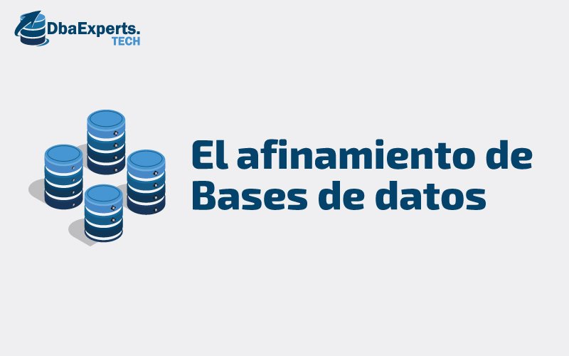 El afinamiento de Bases de datos