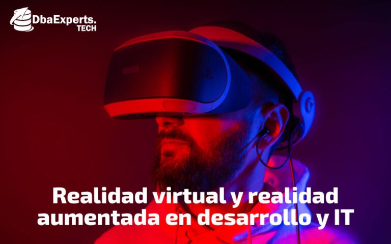 Realidad virtual y realidad aumentada en desarrollo y IT