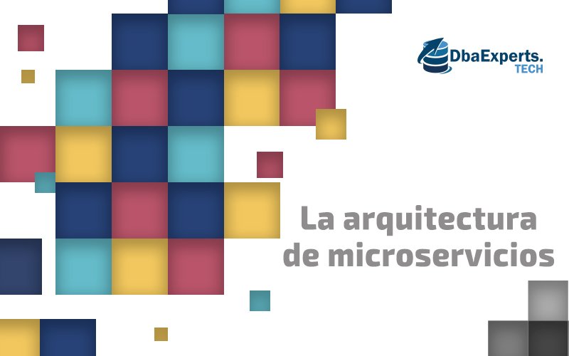 La arquitectura de microservicios