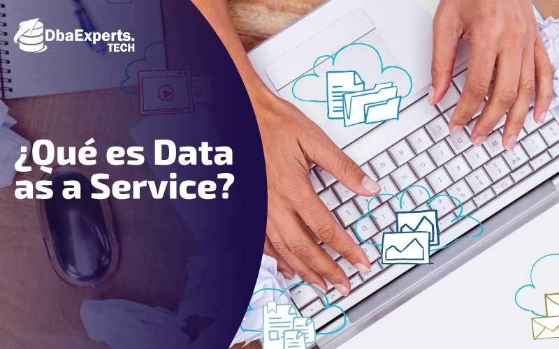 ¿Qué es Data as a Service?