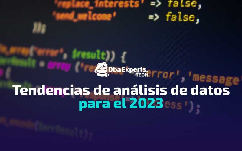 Tendencias de análisis de datos para el 2023 | DbaExperts
