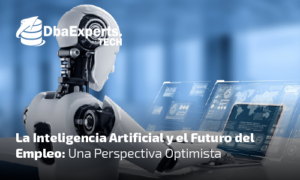 La Inteligencia Artificial y el Futuro del Empleo: Una Perspectiva Optimista