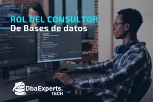 Rol de los Consultores de Bases de Datos en la Optimización de la Infraestructura Tecnológica